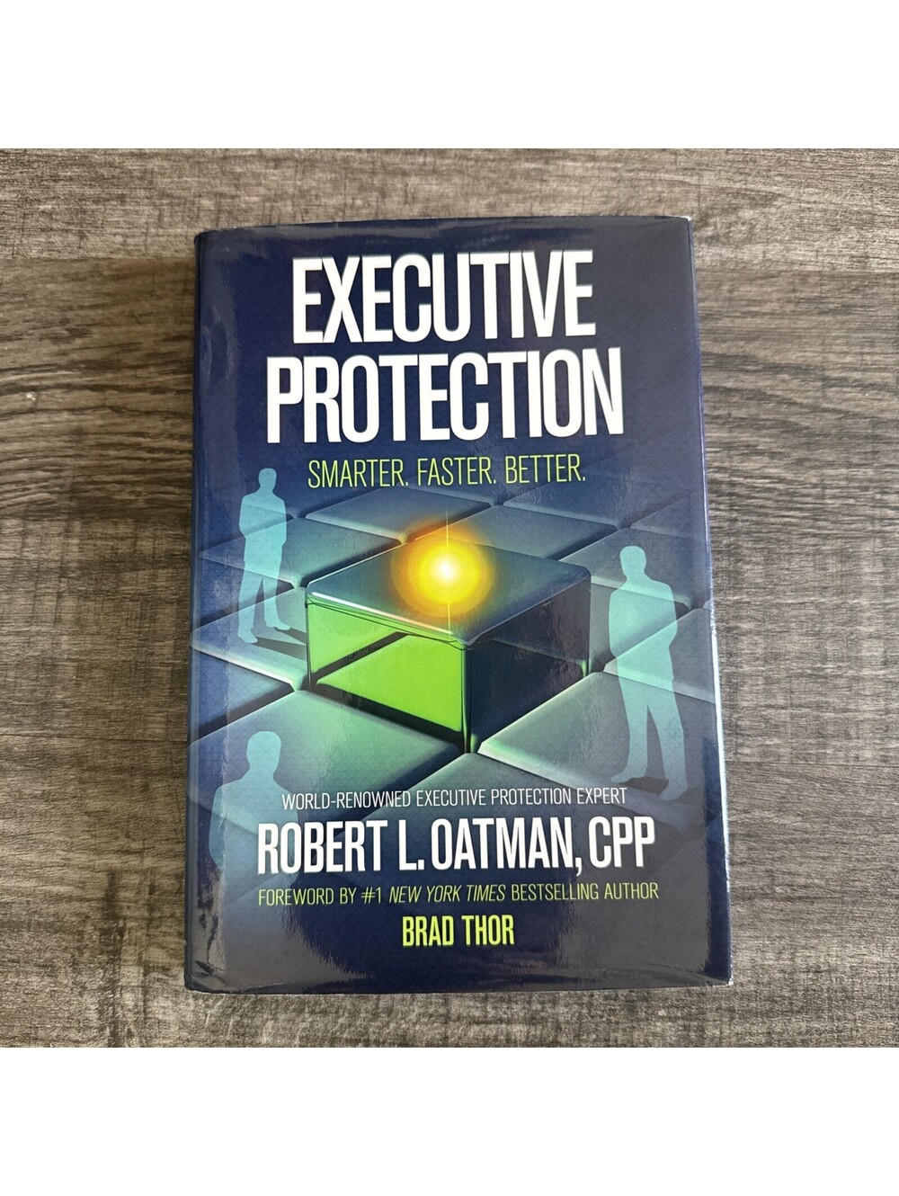 Executive Protection : Smarter. Faster. Better by Robert Oatman (2015,...